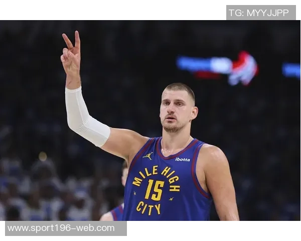 张佳玮分析掘金战术调整约基奇体力管理与布劳恩表现提升并行